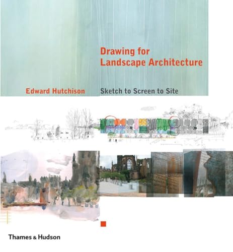 Drawing for Landscape Architecture: Sketch To Screen To Site - Click to Buy