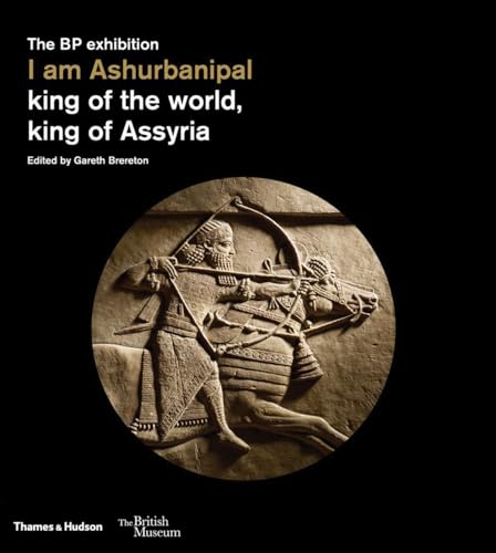 I Am Ashurbanipal: King of the World, King of Assyria - Click to Buy