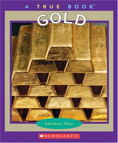 True Books: Gold (A True Book) - Click to Buy
