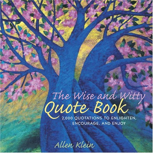 The Wise and Witty Quote Book: More than 2000 Quotes to Enlighten, Encourage, and Enjoy - Click to Buy