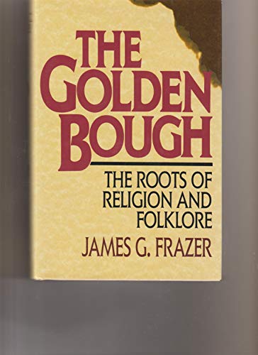 Golden Bough: The Roots of Religion and Folklore - Click to Buy