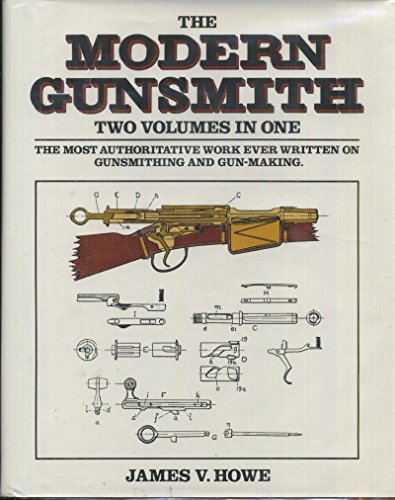 Modern Gunsmith: A Guide for the Amateur and Professional Gunsmith in the Design and Construction of Firearms, With Practical Suggestions for All Who - Click to Buy