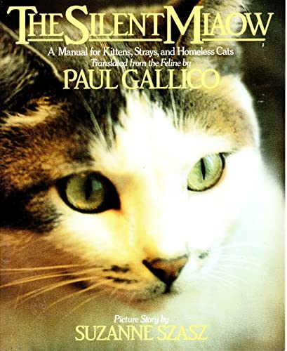 The Silent Miaow: A Manual for Kittens, Strays, and Homeless Cats - Click to Buy