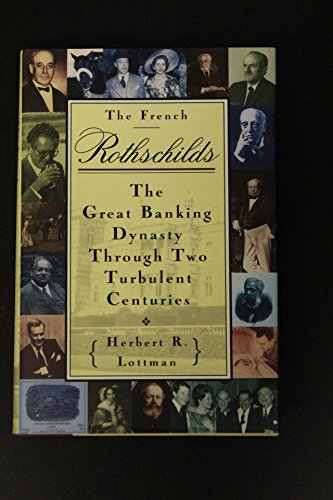 The French Rothschilds: The Great Banking Dynasty Through Two Turbulent Centuries - Click to Buy