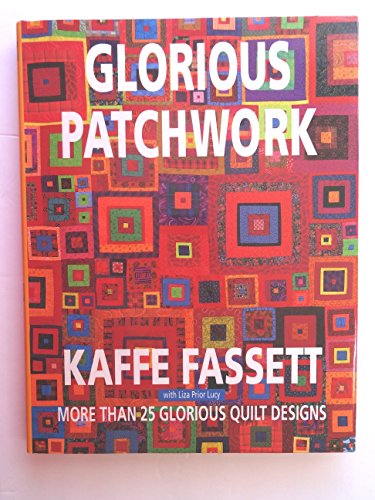 Glorious Patchwork: More Than 25 Glorious Quilt Designs - Click to Buy