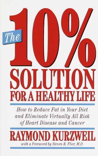 The 10% Solution for a Healthy Life: How to Reduce Fat in Your Diet and Eliminate Virtually All Risk of Heart Disease - Click to Buy