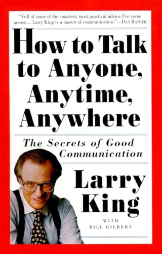 How to Talk to Anyone, Anytime, Anywhere: The Secrets of Good Communication - Click to Buy