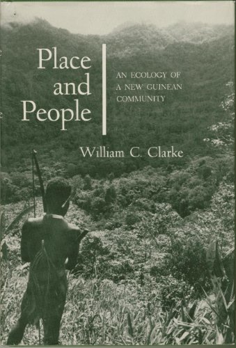 Clarke: Place & People: Ecology of a New Guinean Community - Click to Buy