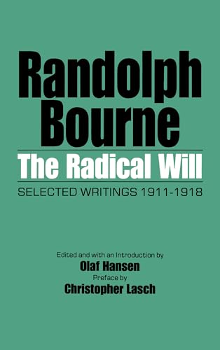 The Radical Will: Selected Writings 1911-1918