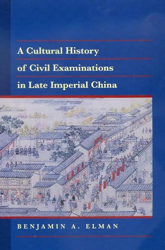 A Cultural History of Civil Examinations in Late Imperial China (Philip E. Lilienthal Book) - Click to Buy