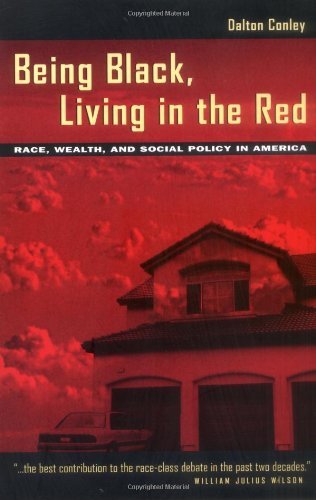 Being Black, Living in the Red: Race, Wealth, and Social Policy in America - Click to Buy