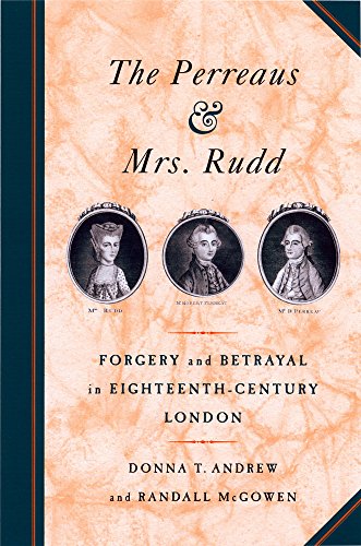 The Perreaus and Mrs. Rudd: Forgery and Betrayal in Eighteenth-Century London - Click to Buy