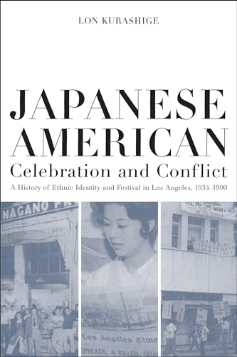 Japanese American Celebration and Conflict: A History of Ethnic Identity and Festival, 1934-1990 (American Crossroads) (Volume 8) - Click to Buy