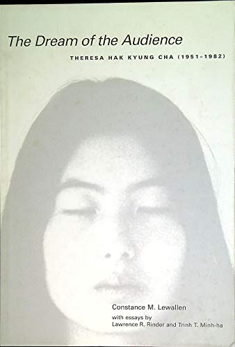 The Dream of the Audience: Theresa Hak Kyung Cha (1951-1982) - Click to Buy
