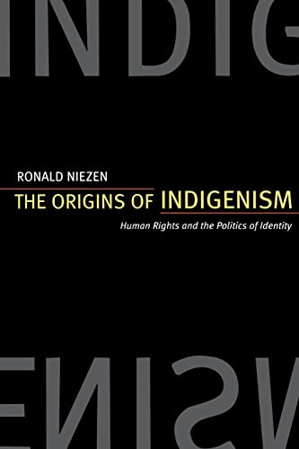 The Origins of Indigenism: Human Rights and the Politics of Identity - Click to Buy