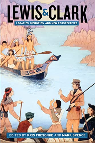 Lewis & Clark: Legacies, Memories, and New Perspectives - Click to Buy
