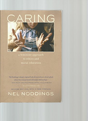 Caring: A Feminine Approach to Ethics and Moral Education - Click to Buy