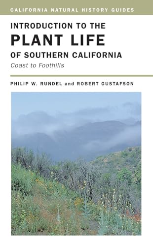 Introduction to the Plant Life of Southern California: Coast to Foothills (Volume 85) (California Natural History Guides)