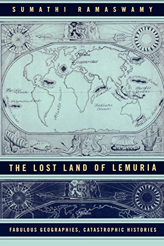 The Lost Land of Lemuria: Fabulous Geographies, Catastrophic Histories - Click to Buy