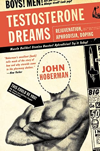 Testosterone Dreams: Rejuvenation, Aphrodisia, Doping - Click to Buy