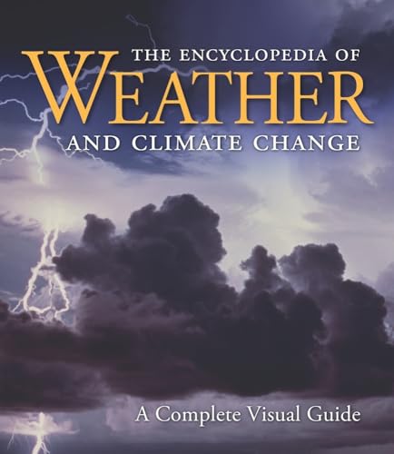 The Encyclopedia of Weather and Climate Change: A Complete Visual Guide - Click to Buy