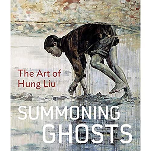 Summoning Ghosts: The Art of Hung Liu - Click to Buy