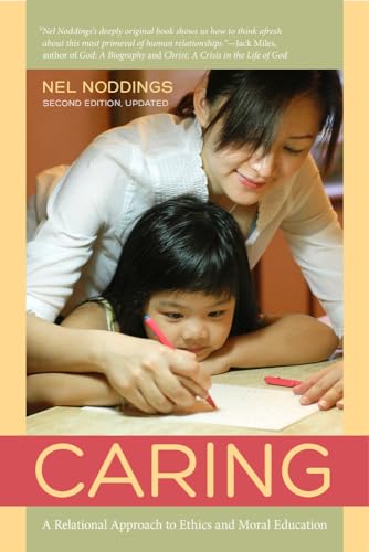 Caring: A Relational Approach to Ethics and Moral Education - Click to Buy