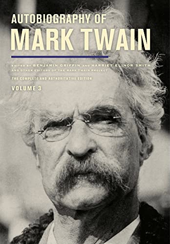Autobiography of Mark Twain, Volume 3: The Complete and Authoritative Edition (Volume 12) (Mark Twain Papers) - Click to Buy