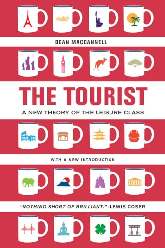 The Tourist: A New Theory of the Leisure Class - Click to Buy