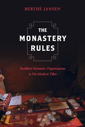 Monastery Rules: Buddhist Monastic Organization in Pre-Modern Tibet - Click to Buy