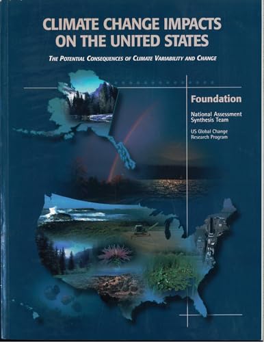 Climate Change Impacts on the United States - Foundation Report: The Potential Consequences of Climate Variability and Change - Click to Buy