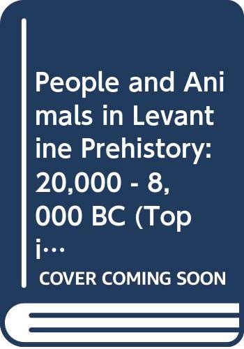 People and Animals in Levantine Prehistory: 20,000 - 8,000 BC - Click to Buy