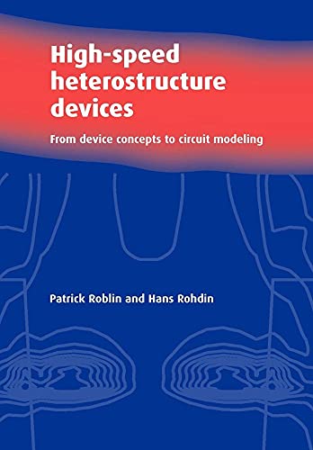 High-Speed Heterostructure Devices: From Device Concepts to Circuit Modeling - Click to Buy