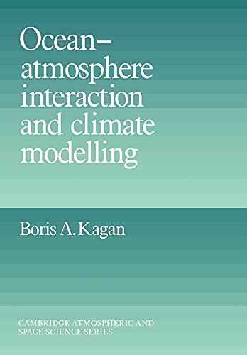 Ocean Atmosphere Interaction and Climate Modeling (Cambridge Atmospheric and Space Science Series)