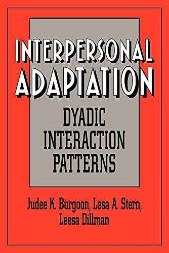 Interpersonal Adaptation: Dyadic Interaction Patterns - Click to Buy
