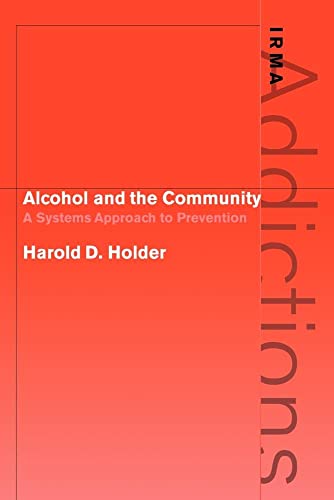 Alcohol and the Community: A Systems Approach to Prevention (International Research Monographs in the Addictions) - Click to Buy