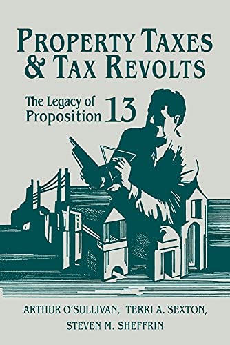 Property Taxes and Tax Revolts: The Legacy of Proposition 13 - Click to Buy