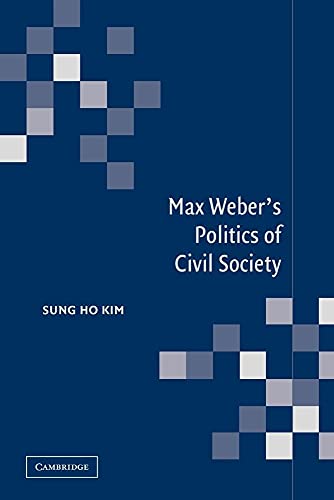 Max Weber's Politics Civil Society - Click to Buy