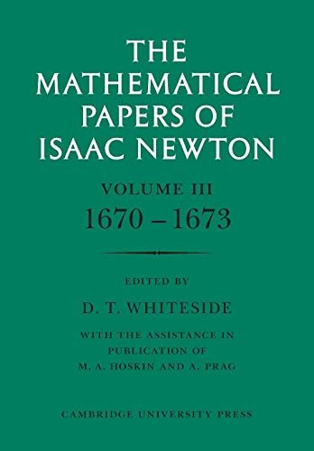 The Mathematical Papers of Isaac Newton: Volume 3 (The Mathematical Papers of Sir Isaac Newton)