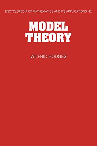 Model Theory (Encyclopedia of Mathematics and its Applications) (Encyclopedia of Mathematics and its Applications, Series Number 42)