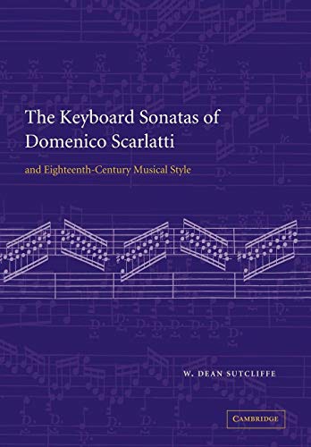 The Keyboard Sonatas of Domenico Scarlatti and Eighteenth-Century Musical Style - Click to Buy