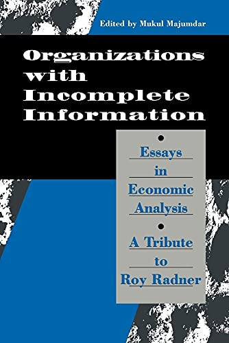 Organization with Incomplete Info: Essays in Economic Analysis: A Tribute to Roy Radner - Click to Buy