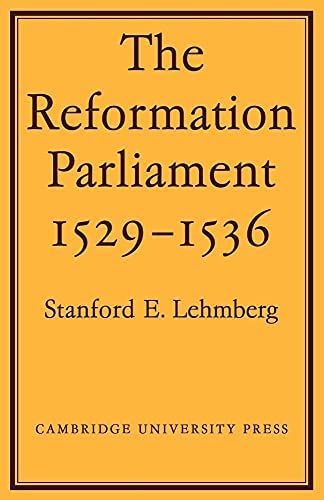 The Reformation Parliament 1529-1536 - Click to Buy