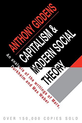 Capitalism and Modern Social Theory: An Analysis Of The Writings Of Marx, Durkheim And Max Weber - Click to Buy