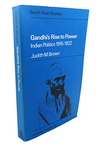 Gandhi's Rise to Power: Indian Politics 1915–1922 (Cambridge South Asian Studies, Series Number 11) - Click to Buy