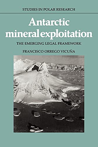 Antarctic Mineral Exploitation: The Emerging Legal Framework (Studies in Polar Research) - Click to Buy