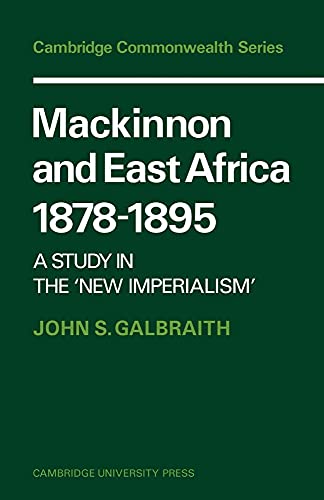 Mackinnon and East Africa 1878-1895: A Study in the 'New Imperialism' - Click to Buy