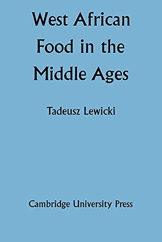 West African Food in the Middle Ages: According to Arabic Sources - Click to Buy