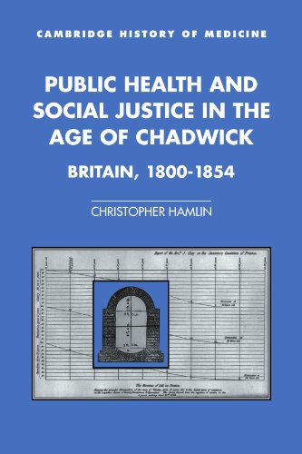 Public Health and Social Justice in the Age of Chadwick: Britain, 1800–1854 - Click to Buy