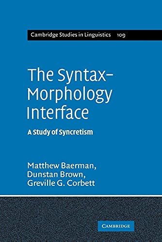 The Syntax-Morphology Interface: A Study of Syncretism (Cambridge Studies in Linguistics, 109, Band 109) - Click to Buy